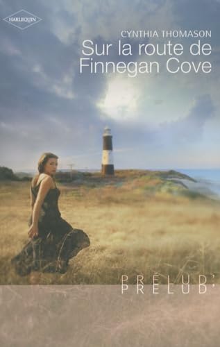Prélud (Harlequin) # 151 : Sur la route de Finnegan Cove - Cynthia Thomason