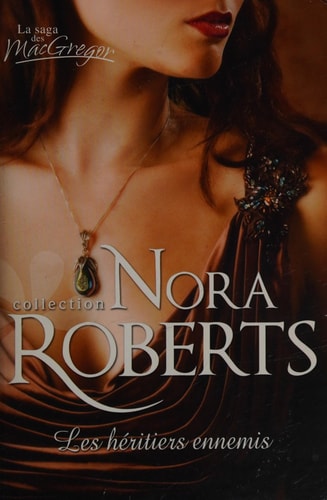 Livre La saga des MacGregor : Les héritiers ennemis (Nora Roberts) (Livre d'occasion) - ISBN...