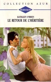 Azur (Harlequin) # 443 : Le retour de l'héritière - Kathleen O'Brien