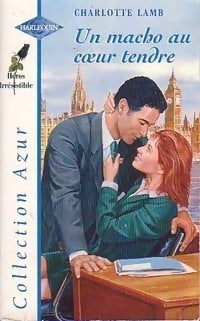 Livre un macho au coeur tendre - Charlotte Lamb (Livre d'occasion) - ISBN 0373347820