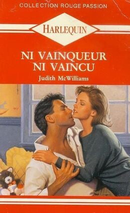 Rouge Passion (Harlequin) # 140 : Ni vainqueur, ni vaincu - Judith McWilliams