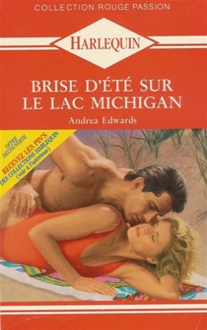 Rouge Passion (Harlequin) # 179 : Brise d'été sur le Lac Michigan - Andrea Edwards