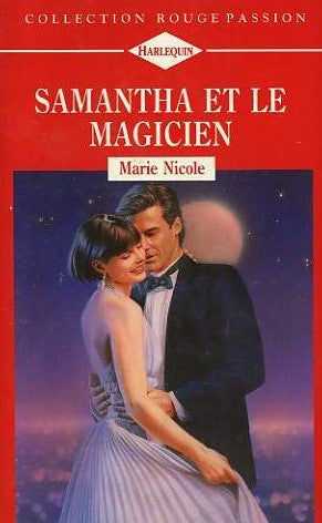 Rouge Passion (Harlequin) # 221 : Samantha et le magicien - Marie Nicole