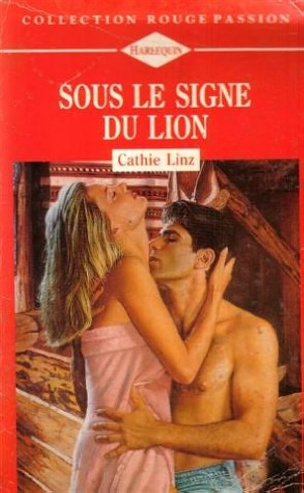 Rouge Passion (Harlequin) # 261 : Sous le signe du lion - Cathie Linz