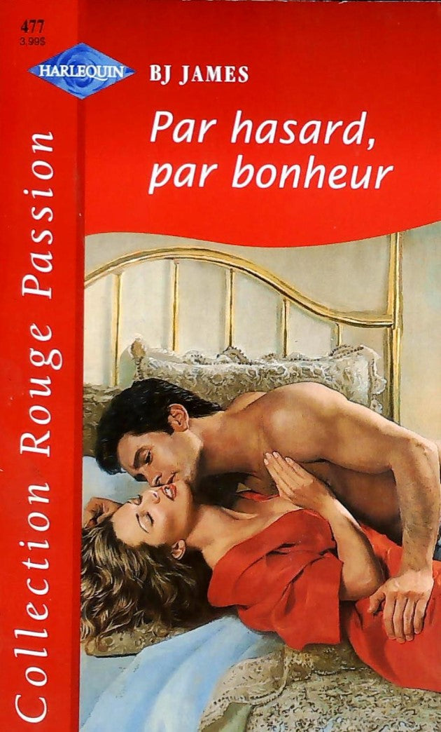 Rouge Passion (Harlequin) # 477 : Par hasard, par bonheur - B.J. James