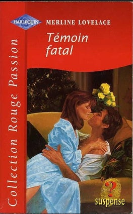 Rouge Passion (Harlequin) # 550 : Témoin fatal - Merline Lovelace