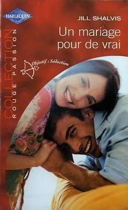Rouge Passion (Harlequin) # 717 : Un mariage pour de vrai - Jill Shalvis