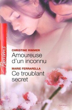 Livre Amoureuse d'un inconnu -suivi de- Ce troublant secret - Christine Rimmer (Livre d'occasion)