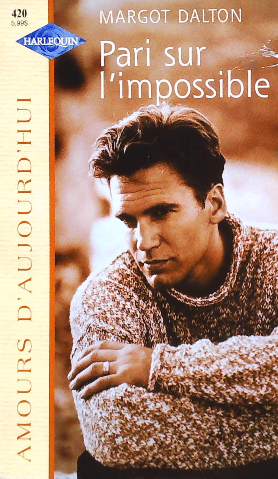 Livre Amours d'aujourd'hui (Harlequin) # 420 : Pari sur l'impossible (Margot Dalton) (Livre...