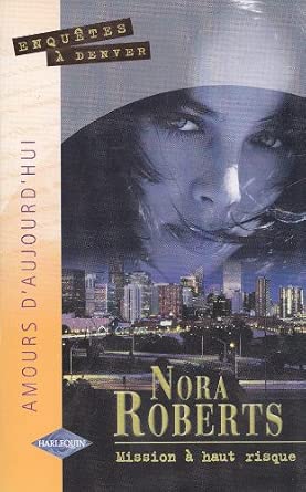 Livre Amours d'aujourd'hui (Harlequin) # 486 : Mission à haut risque (Nora Roberts) (Livre...