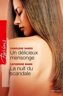 Un délicieux mensonge/La nuit du scandale - Charlene Sands