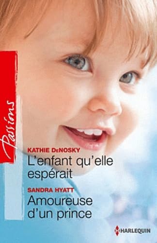 Livre L'enfant qu'elle espérait -suivi de- Amoureuse d'un prince - Kathie DeNosky (Livre neuf)