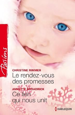Livre Le rendez-vous des promesses -suivi de- Ce lien qui nous unit - Christine Rimmer (Livre d'o...