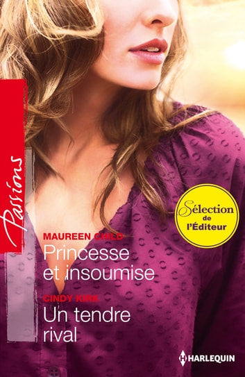Livre Passions (Harlequin) # 329 : Princesse et insoumise -suivi de- un tendre rival (Maureen...