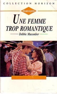 Horizon (Harlequin) # 336 : Une femme trop romantique - Debbie Macomber