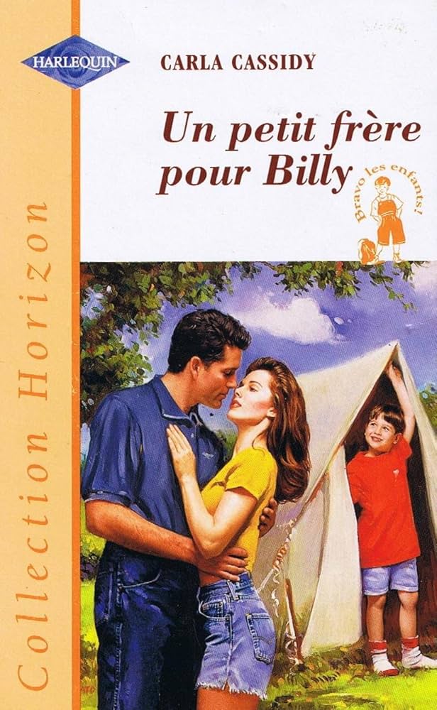 Horizon (Harlequin) # 502 : Un petit frère pour Billy - Carla Cassidy