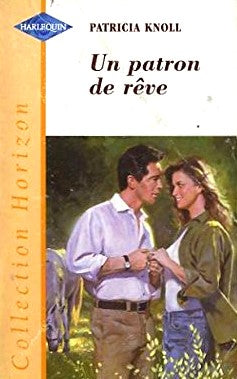 Livre Horizon (Harlequin) # 507 : Un patron de rêve (Patricia Knoll) (Livre d'occasion) - ISBN...