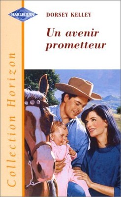 Livre Un avenir prometteur - Dorsey Kelley (Livre d'occasion) - ISBN 0373395558