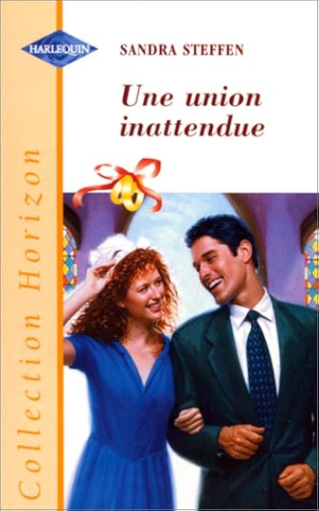 Horizon (Harlequin) # 576 : Une union inattendue - Sandra Steffen