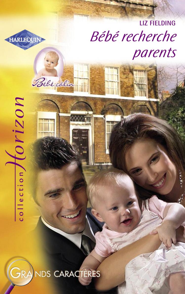 Horizon (Harlequin) # 971 : Bébé recherche parents - Liz Fielding