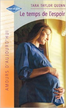 Livre Amours d'aujourd'hui (Harlequin) # 542 : Le temps de l'espoir (Tara Taylor Quinn) (Livre...