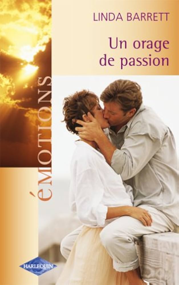 Émotions (Harlequin) # 655 : Un orage de passion - Linda Barrett