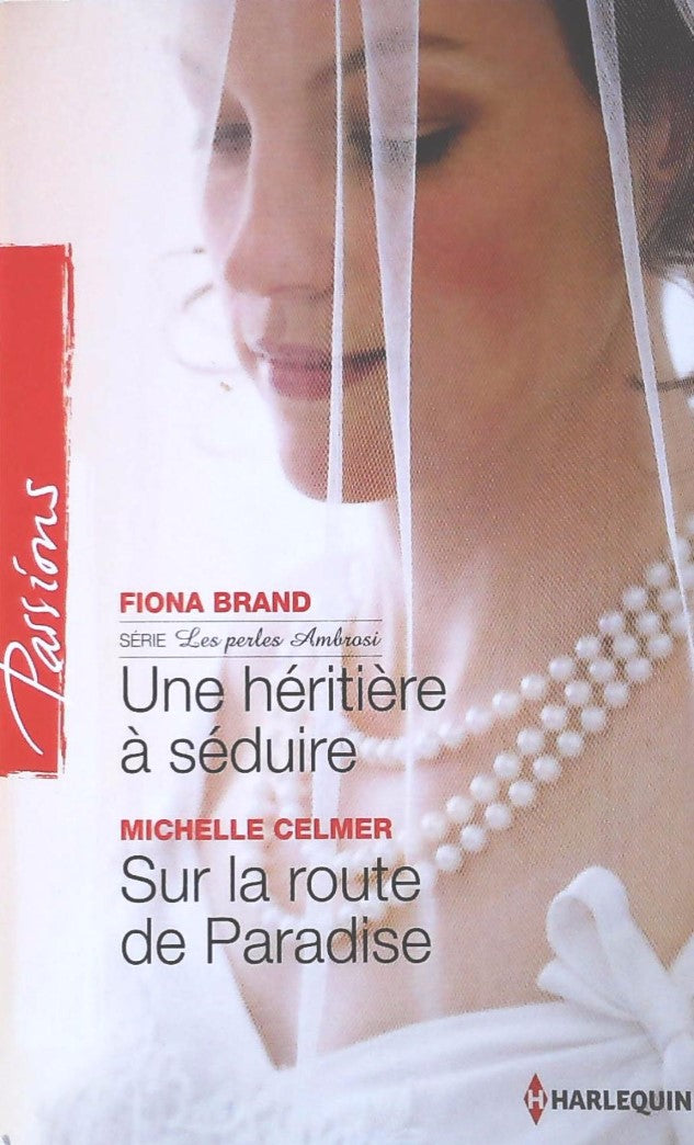 Livre Passions (Harlequin) # 339 : Une héritière à séduire -suivi de- Surla route de Paadise...