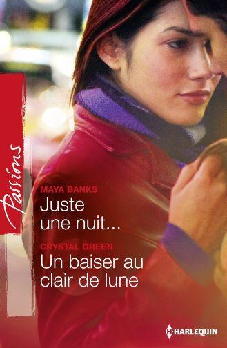 Livre Juste une nuit... -suivi de- Un baiser au clair de lune - Maya Banks (Livre d'occasion)