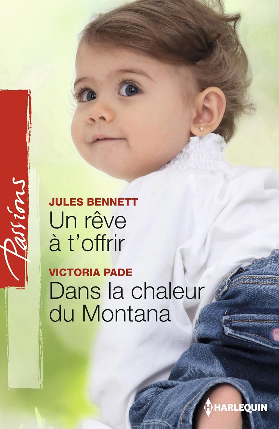 Livre Passions (Harlequin) # 359 : Un rêve à t'offrir (Jules Bennett / Victoria Pade) (Livre...