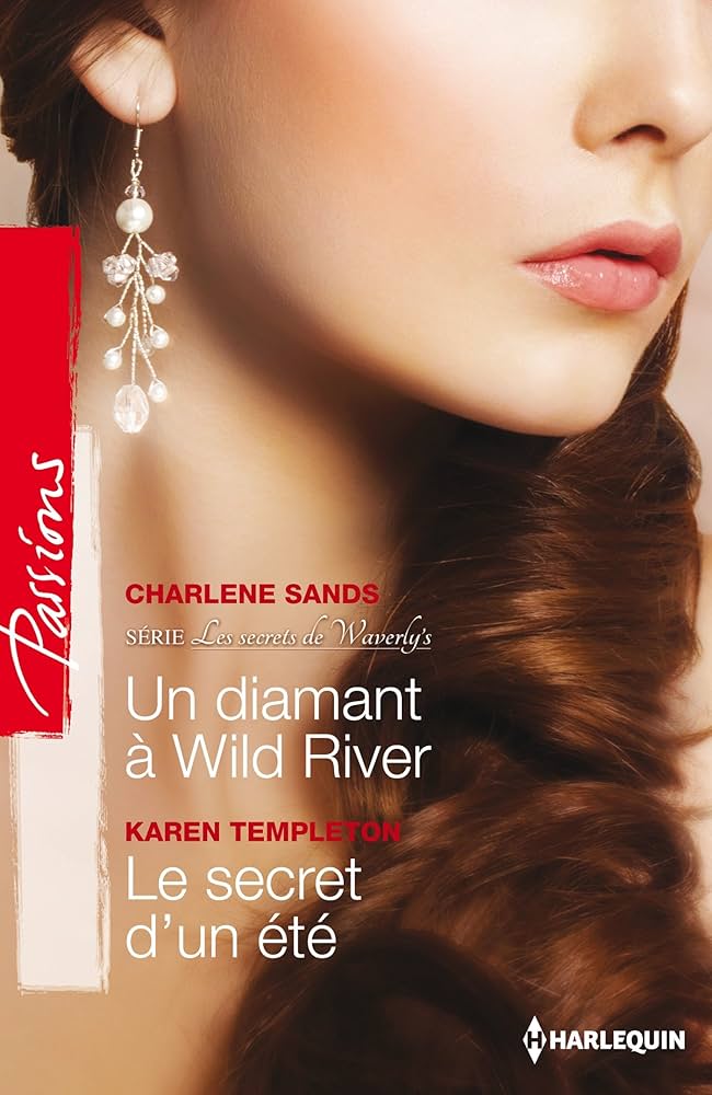 Passions (Harlequin) # 372 : Un diamant à Wild River - Le secret d'un été - Charlene Sands