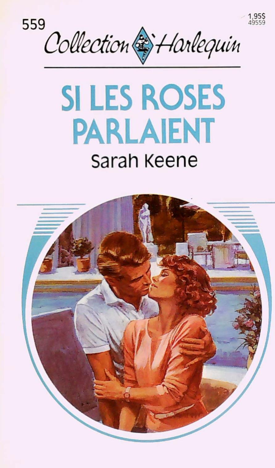 Livre Collection Harlequin # 559 : Si les roses parlaient (Sarah Keene) (Livre d'occasion) -...