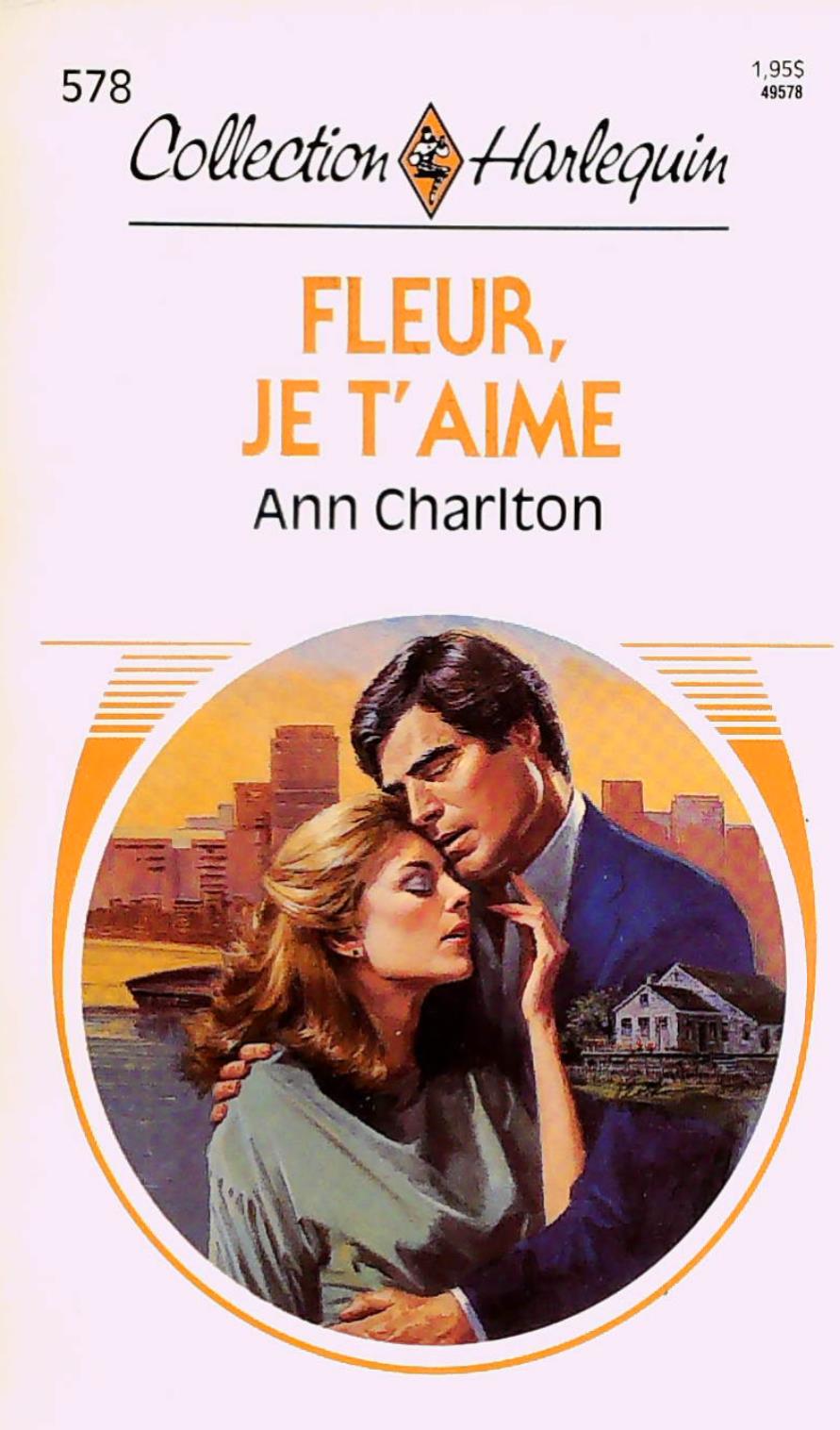 Livre Collection Harlequin # 578 : Fleur, je t'aime (Ann Charlton) (Livre d'occasion) - ISBN...