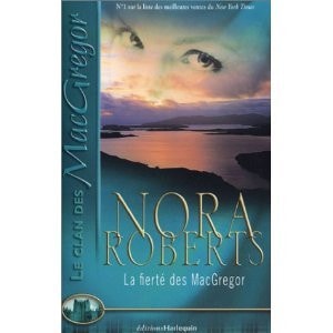 Livre Le clan des Macgregor : La fierté des Macgregor (Nora Roberts) (Livre d'occasion) - ISBN...