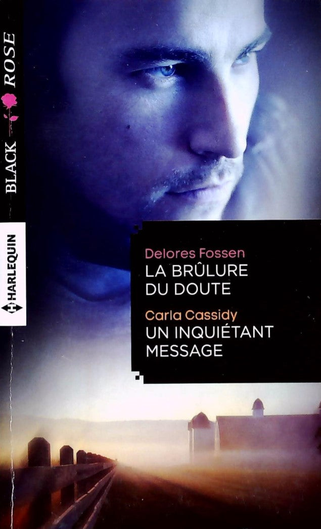 Livre ISBN  Black Rose (Harlequin) # 324 : La brûlure du doute -suivi de- Un inquiétant message (Delores Fossen)