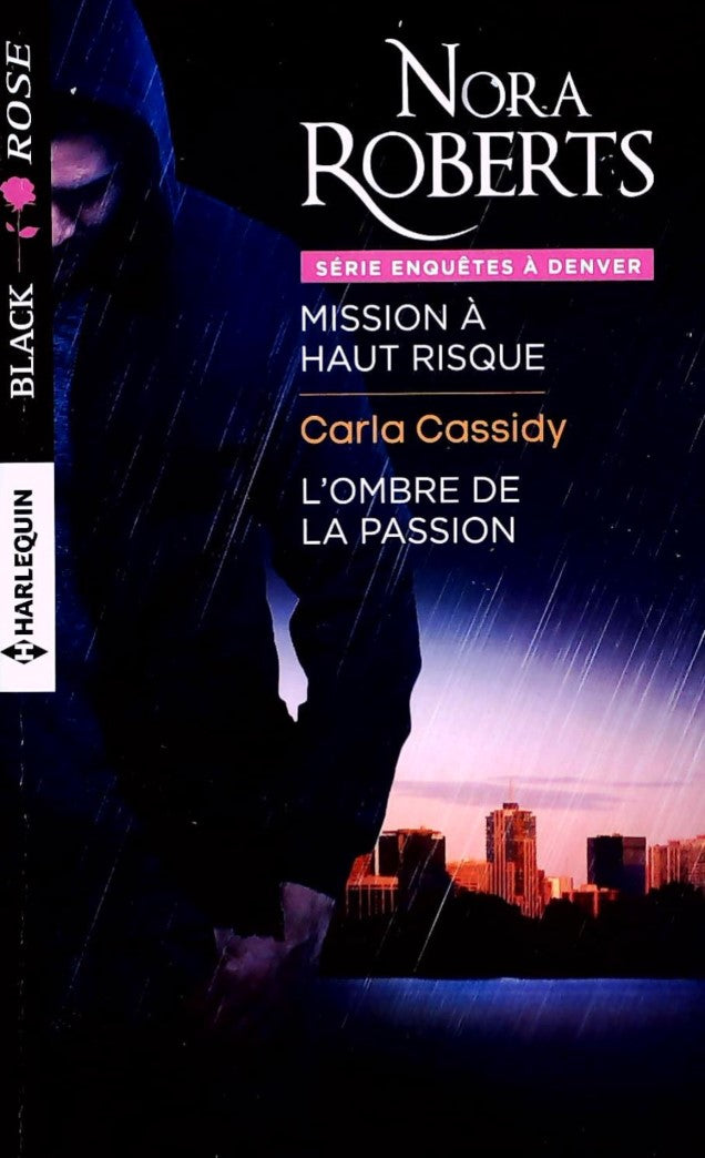 Livre ISBN  Black Rose (Harlequin) # 331 : Mission à haut risque -suivi de- L'ombre de la passion (Nora Roberts)
