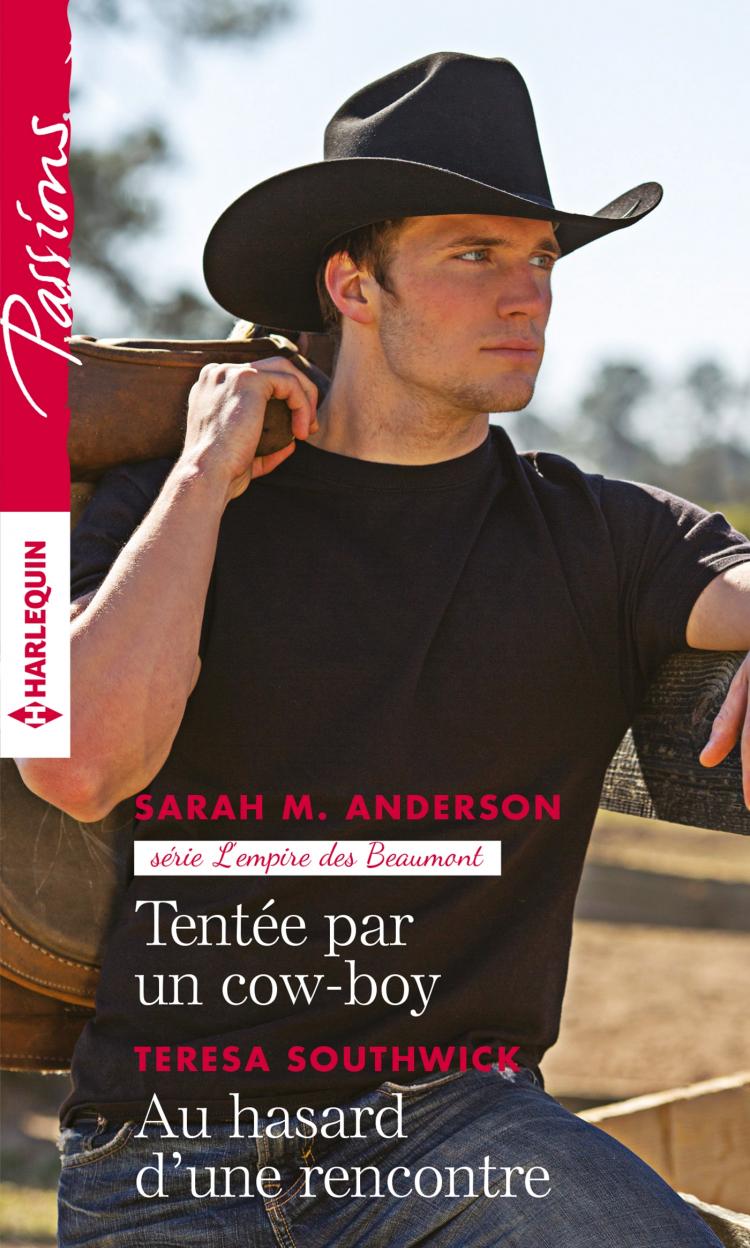 Passions (Harlequin) # 575 : Tentée par un cow-boy - Au hasard d'une rencontre - Sarah M. Anderson