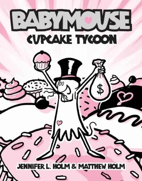 Babymouse # 13 : Cupcake Tycoon - Jennifer L. Holm