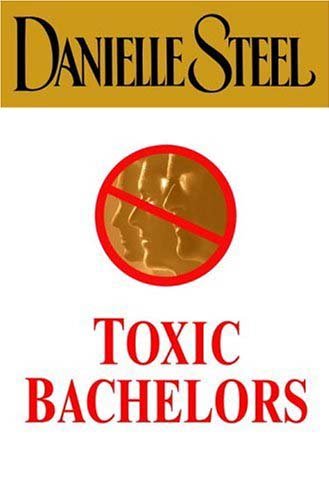 Livre Toxic Bachelors - Danielle Steel (Livre d'occasion) - ISBN 0385338279