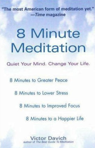 Livre 8 Minute Meditation: Quiet Your Mind. Change Your Life. - Victor Davich (Livre d'occasion) ...