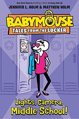 Babymouse Tales from the Locker # 1 : Lights, Camera, Middle School! - Jennifer L. Holm