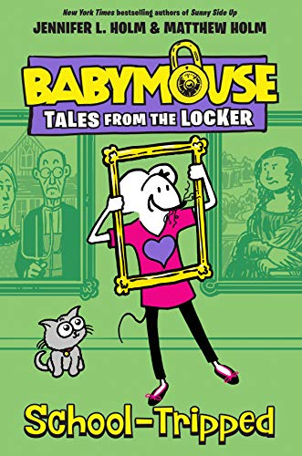 Babymouse Tales from the Locker # 3 : School-Tripped - Jennifer L. Holm