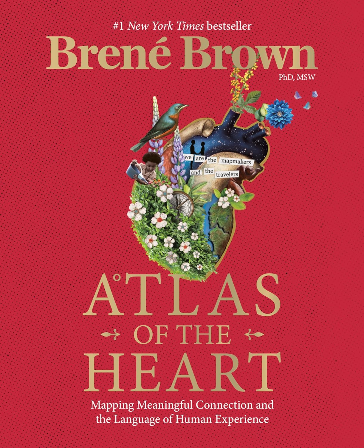 Atlas of the Heart: Mapping Meaningful Connection and the Language of Human Experience - Brené Brown