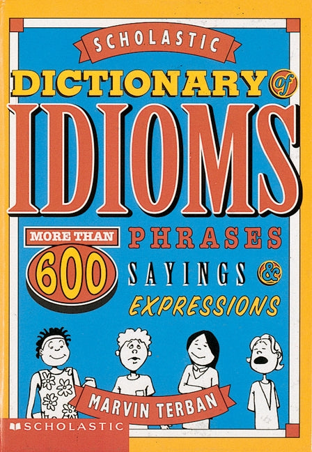 Livre Dictionary Of Idioms (Marvin Terban) (Livre d'occasion) - ISBN 0439770831