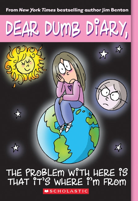 Livre Dear Dumb Diary # 6 : The Problem With Here Is That It's Where I'M From (Jim Benton)...