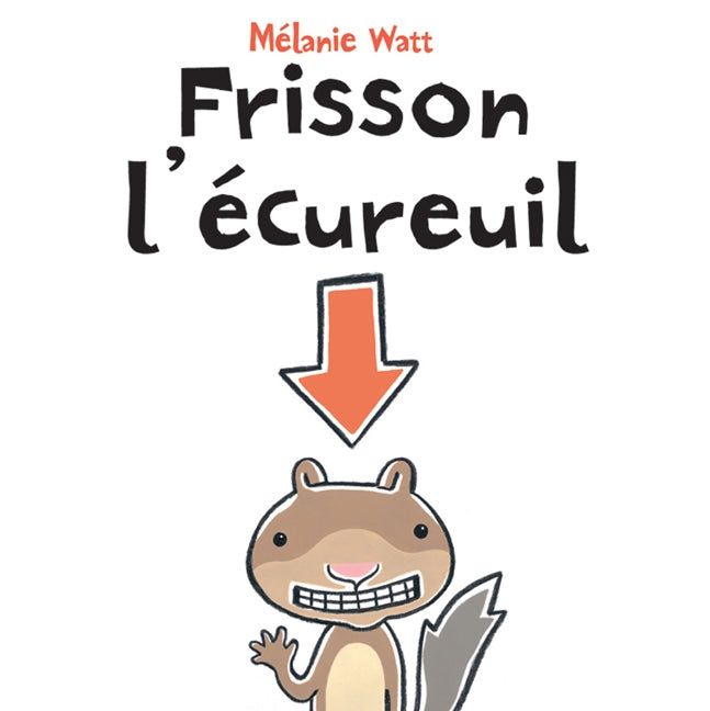 Livre Frisson l'écureuil - Mélanie Watt (Livre d'occasion) - ISBN 0439940478