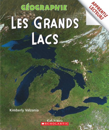 Apprentis Lecteurs Géographie : Les Grands Lacs - Kimberly Valzania