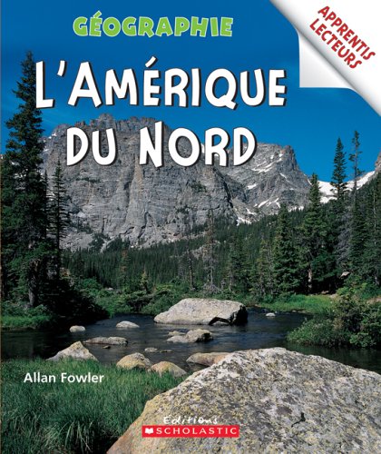 Apprentis lecteurs, géographie : L'Amérique du Nord - Allan Fowler