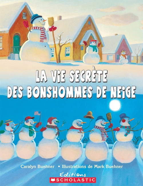 Livre La vie secrète des bonshommes de neige - Caralyn Buehner (Livre d'occasion) - ISBN 043994824X