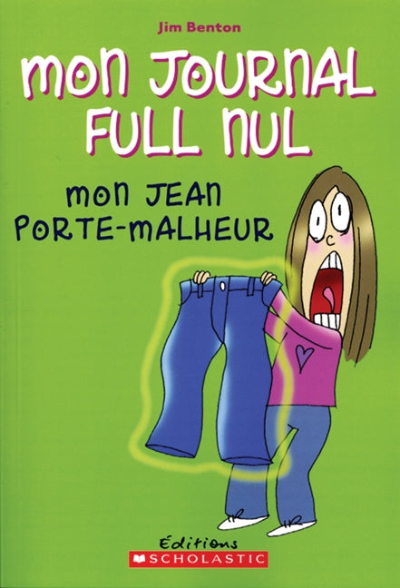 Mon journal full nul # 2 : Mon jean porte-malheur - Jim Benton