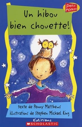 Petit roman : Un hibou bien chouette! - Penny Matthews